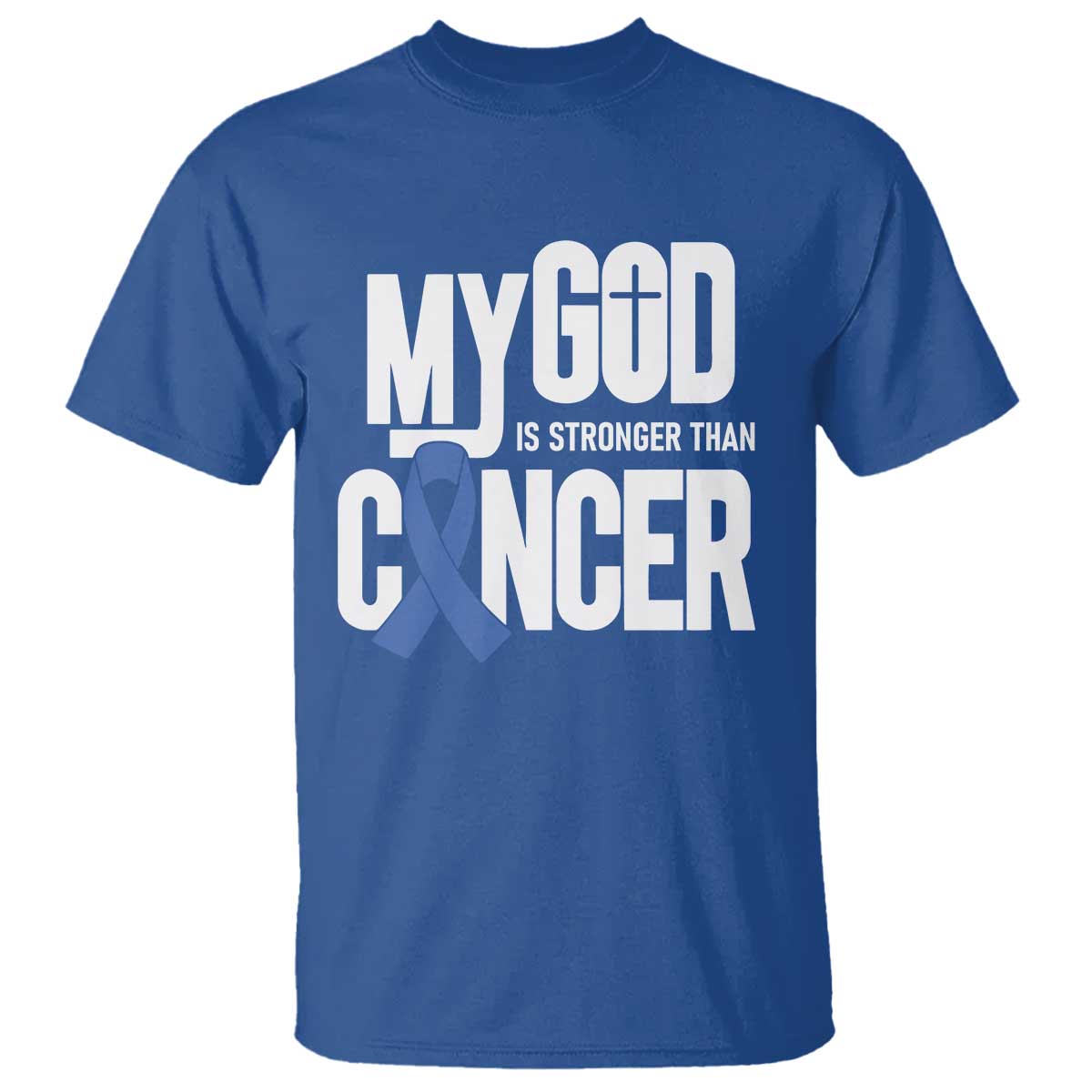 Colorectal Cancer Awareness T Shirt My God Is Stronger Than Cancer TS11 Royal Blue Print Your Wear