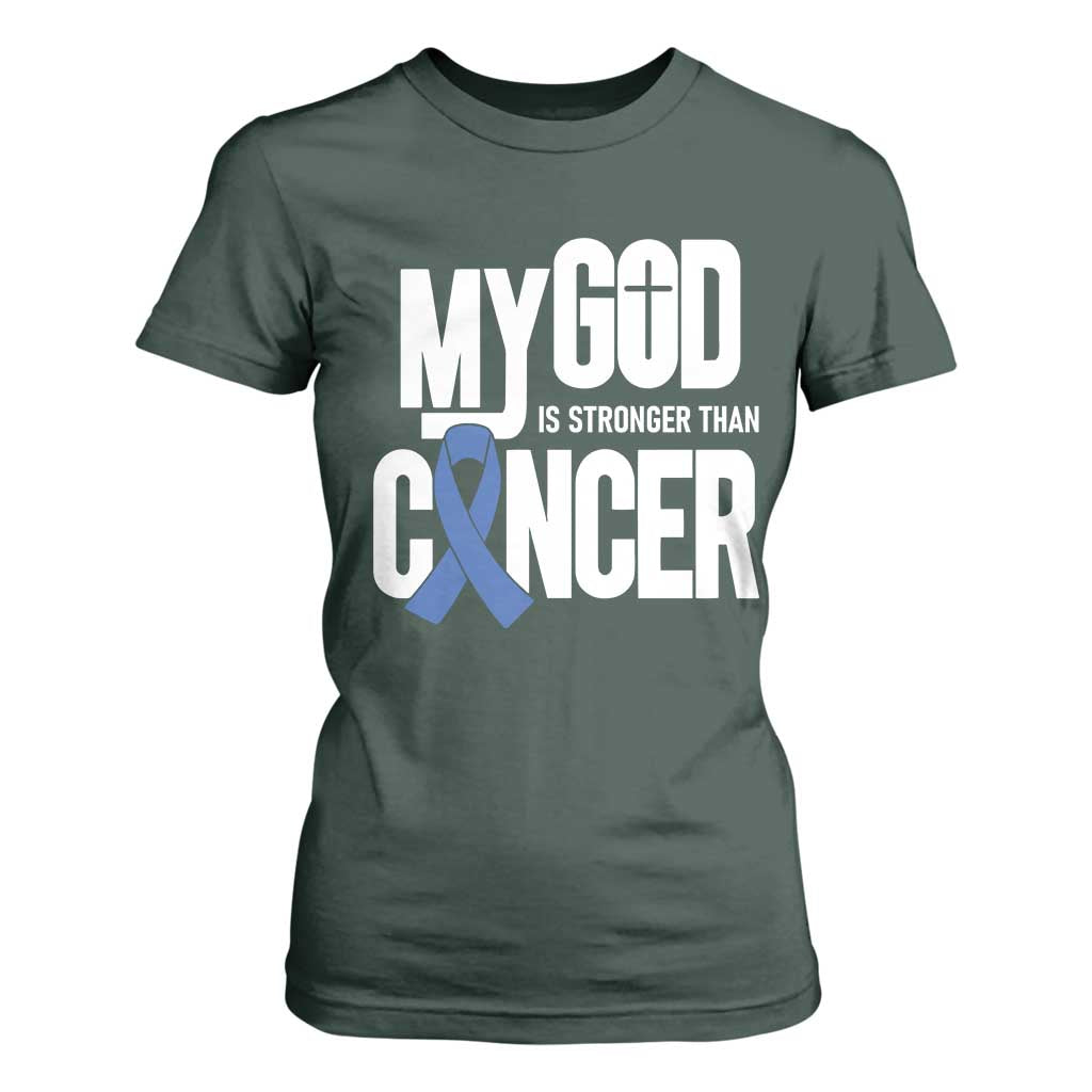 Colorectal Cancer Awareness T Shirt For Women My God Is Stronger Than Cancer TS11 Dark Forest Green Print Your Wear