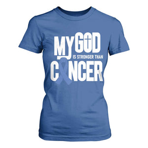 Colorectal Cancer Awareness T Shirt For Women My God Is Stronger Than Cancer TS11 Royal Blue Print Your Wear