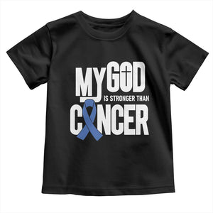 Colorectal Cancer Awareness Toddler T Shirt My God Is Stronger Than Cancer TS11 Black Print Your Wear