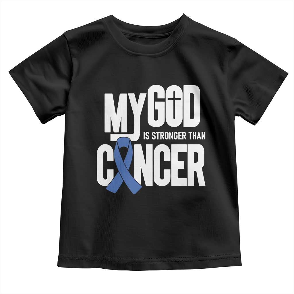 Colorectal Cancer Awareness Toddler T Shirt My God Is Stronger Than Cancer TS11 Black Print Your Wear