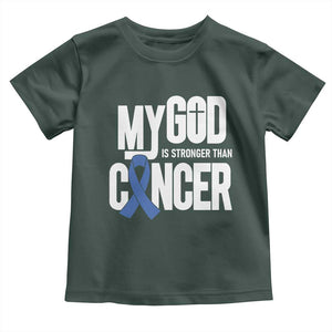 Colorectal Cancer Awareness Toddler T Shirt My God Is Stronger Than Cancer TS11 Dark Forest Green Print Your Wear