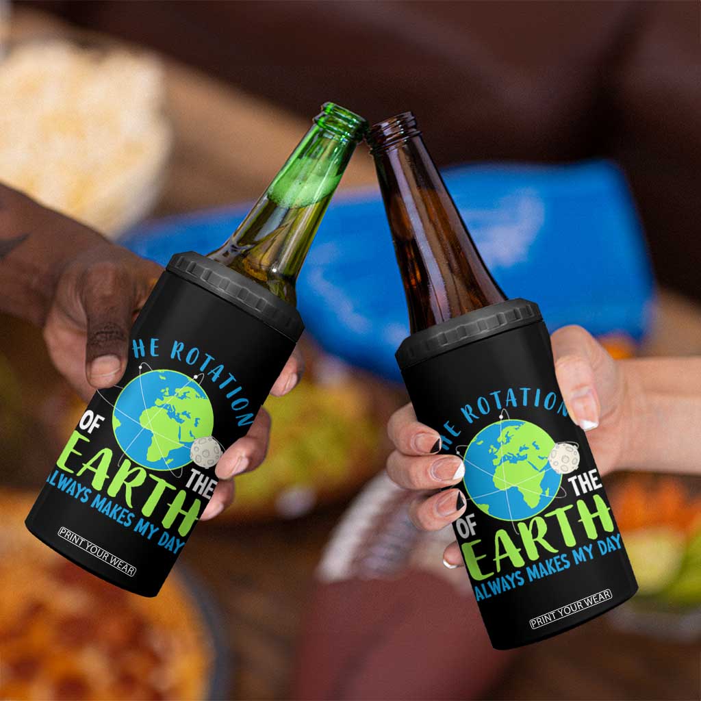 Funny The Rotation Of The Earth Always Makes My Day 4 in 1 Can Cooler Tumbler Climate Change Earth Day Moon TS11 Print Your Wear