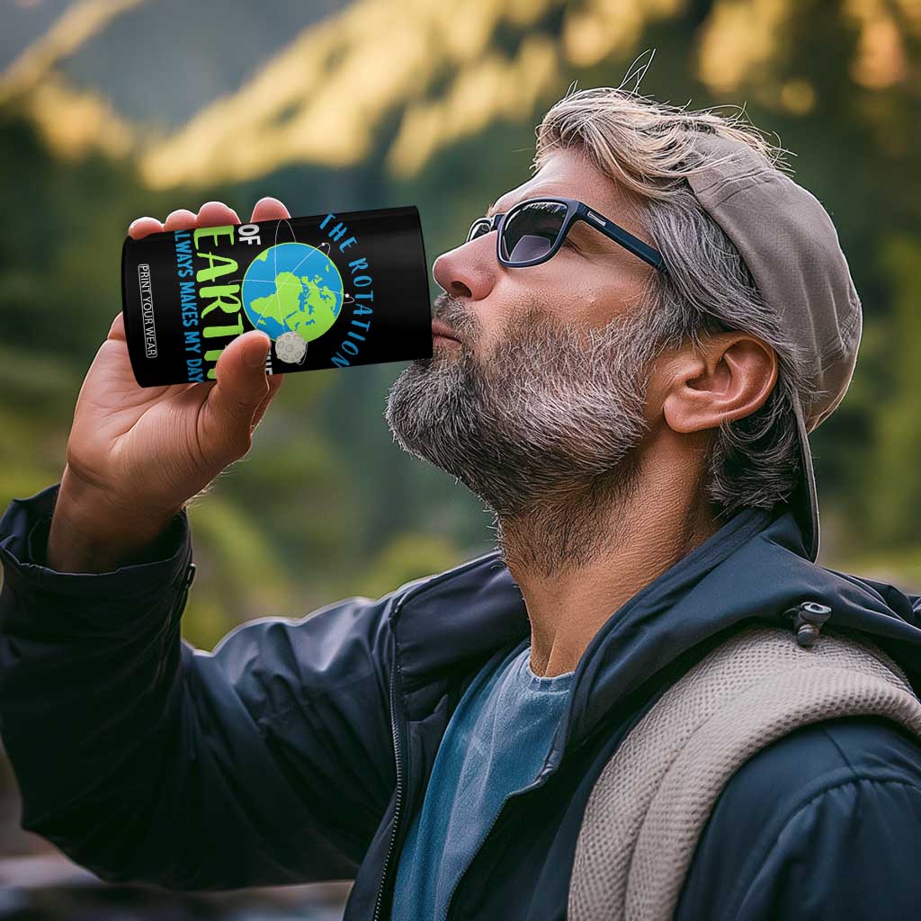 Funny The Rotation Of The Earth Always Makes My Day 4 in 1 Can Cooler Tumbler Climate Change Earth Day Moon TS11 Print Your Wear