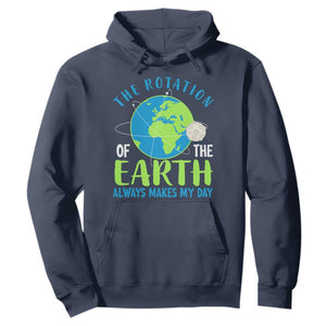 Funny The Rotation Of The Earth Always Makes My Day Hoodie Climate Change Earth Day Moon TS11 Navy Print Your Wear