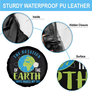 Funny The Rotation Of The Earth Always Makes My Day Spare Tire Cover Climate Change Earth Day Moon TS11 Print Your Wear