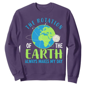 Funny The Rotation Of The Earth Always Makes My Day Sweatshirt Climate Change Earth Day Moon TS11 Purple Print Your Wear