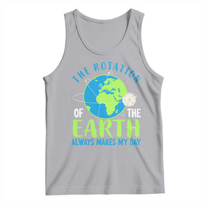 Funny The Rotation Of The Earth Always Makes My Day Tank Top Climate Change Earth Day Moon TS11 Athletic Heather Print Your Wear