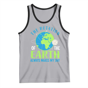 Funny The Rotation Of The Earth Always Makes My Day Tank Top Climate Change Earth Day Moon TS11 Athletic Heather Black Print Your Wear