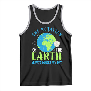 Funny The Rotation Of The Earth Always Makes My Day Tank Top Climate Change Earth Day Moon TS11 Black Athletic Heather Print Your Wear