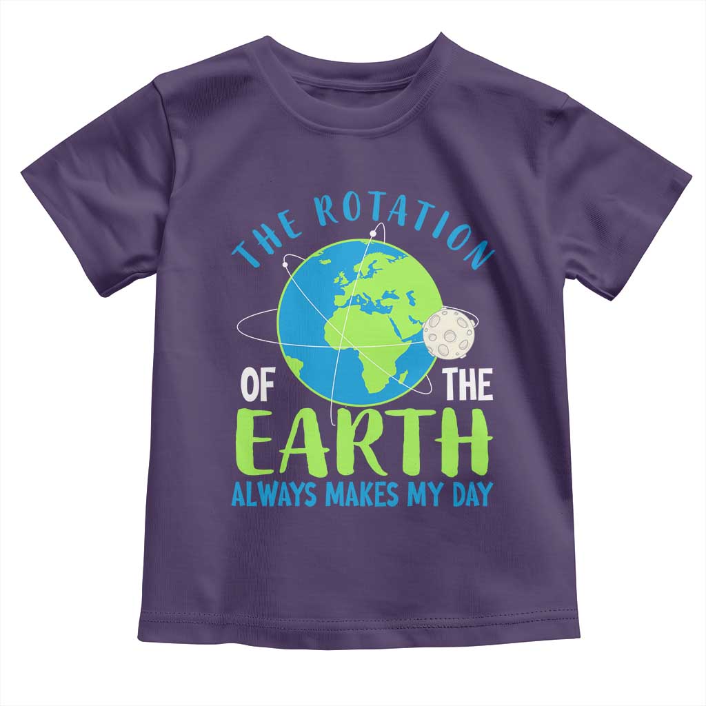 Funny The Rotation Of The Earth Always Makes My Day Toddler T Shirt Climate Change Earth Day Moon TS11 Purple Print Your Wear
