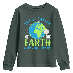 Funny The Rotation Of The Earth Always Makes My Day Youth Sweatshirt Climate Change Earth Day Moon TS11 Dark Forest Green Print Your Wear