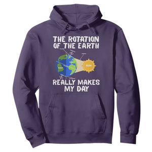 Funny The Rotation Of The Earth Really Makes My Day Hoodie Climate Change Earth Day TS11 Purple Print Your Wear