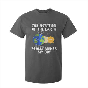 Funny The Rotation Of The Earth Really Makes My Day T Shirt For Kid Climate Change Earth Day TS11 Dark Heather Print Your Wear