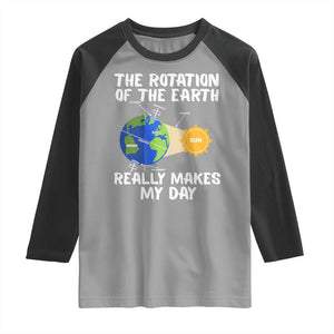 Funny The Rotation Of The Earth Really Makes My Day Raglan Shirt Climate Change Earth Day TS11 Sport Gray Black Print Your Wear