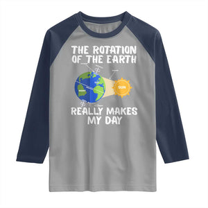 Funny The Rotation Of The Earth Really Makes My Day Raglan Shirt Climate Change Earth Day TS11 Sport Gray Navy Print Your Wear