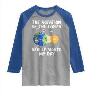 Funny The Rotation Of The Earth Really Makes My Day Raglan Shirt Climate Change Earth Day TS11 Sport Gray Royal Print Your Wear