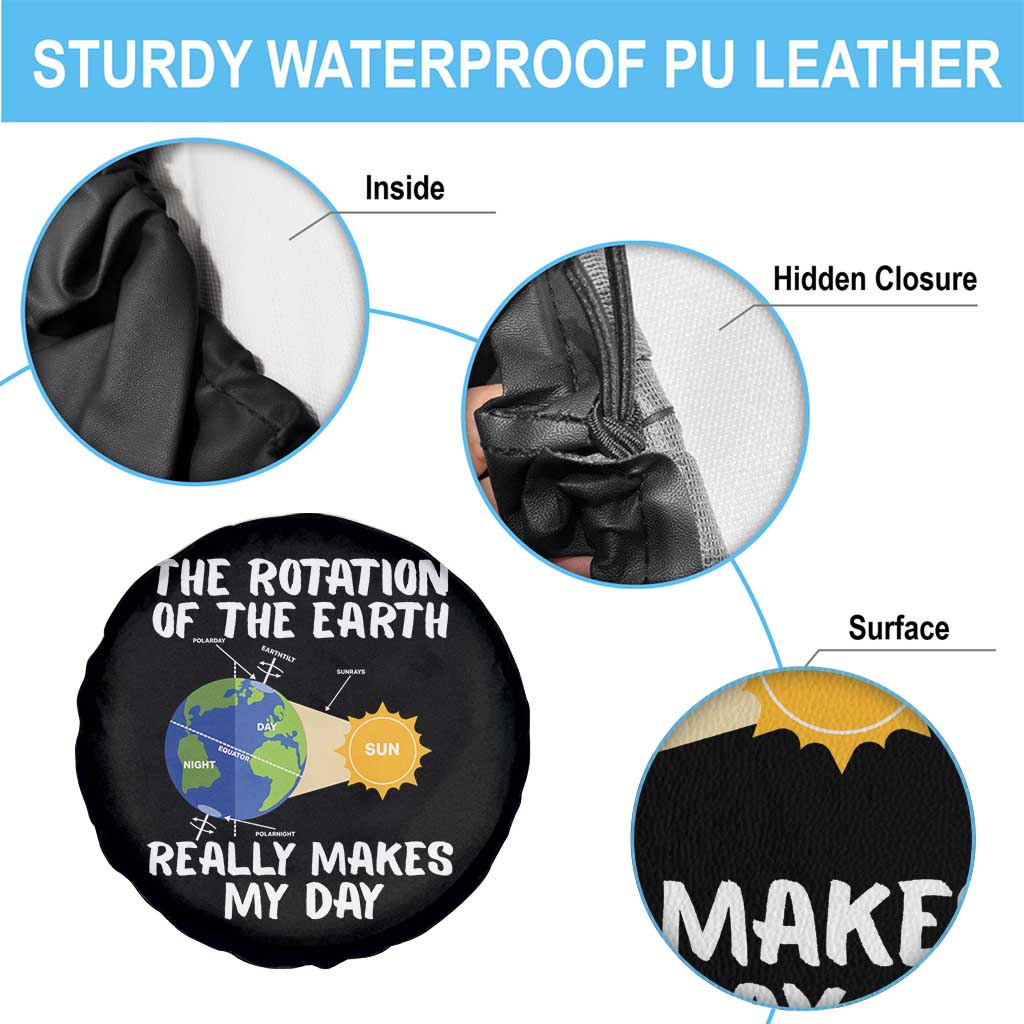 Funny The Rotation Of The Earth Really Makes My Day Spare Tire Cover Climate Change Earth Day TS11 Print Your Wear