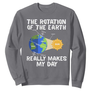 Funny The Rotation Of The Earth Really Makes My Day Sweatshirt Climate Change Earth Day TS11 Charcoal Print Your Wear