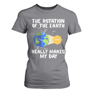 Funny The Rotation Of The Earth Really Makes My Day T Shirt For Women Climate Change Earth Day TS11 Charcoal Print Your Wear