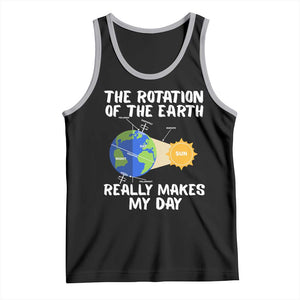 Funny The Rotation Of The Earth Really Makes My Day Tank Top Climate Change Earth Day TS11 Black Athletic Heather Print Your Wear