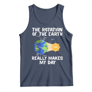 Funny The Rotation Of The Earth Really Makes My Day Tank Top Climate Change Earth Day TS11 Navy Print Your Wear
