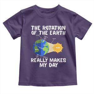 Funny The Rotation Of The Earth Really Makes My Day Toddler T Shirt Climate Change Earth Day TS11 Purple Print Your Wear