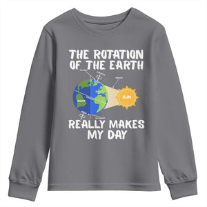 Funny The Rotation Of The Earth Really Makes My Day Youth Sweatshirt Climate Change Earth Day TS11 Charcoal Print Your Wear