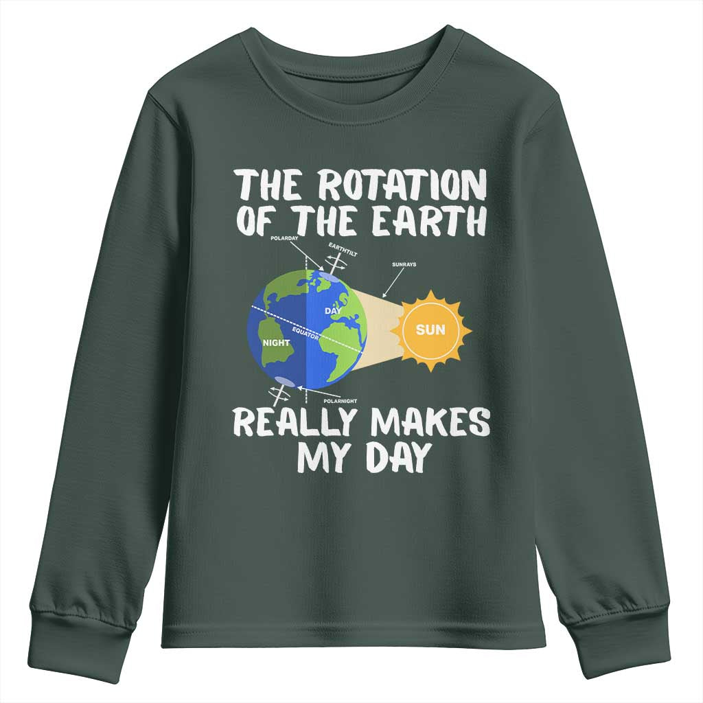 Funny The Rotation Of The Earth Really Makes My Day Youth Sweatshirt Climate Change Earth Day TS11 Dark Forest Green Print Your Wear