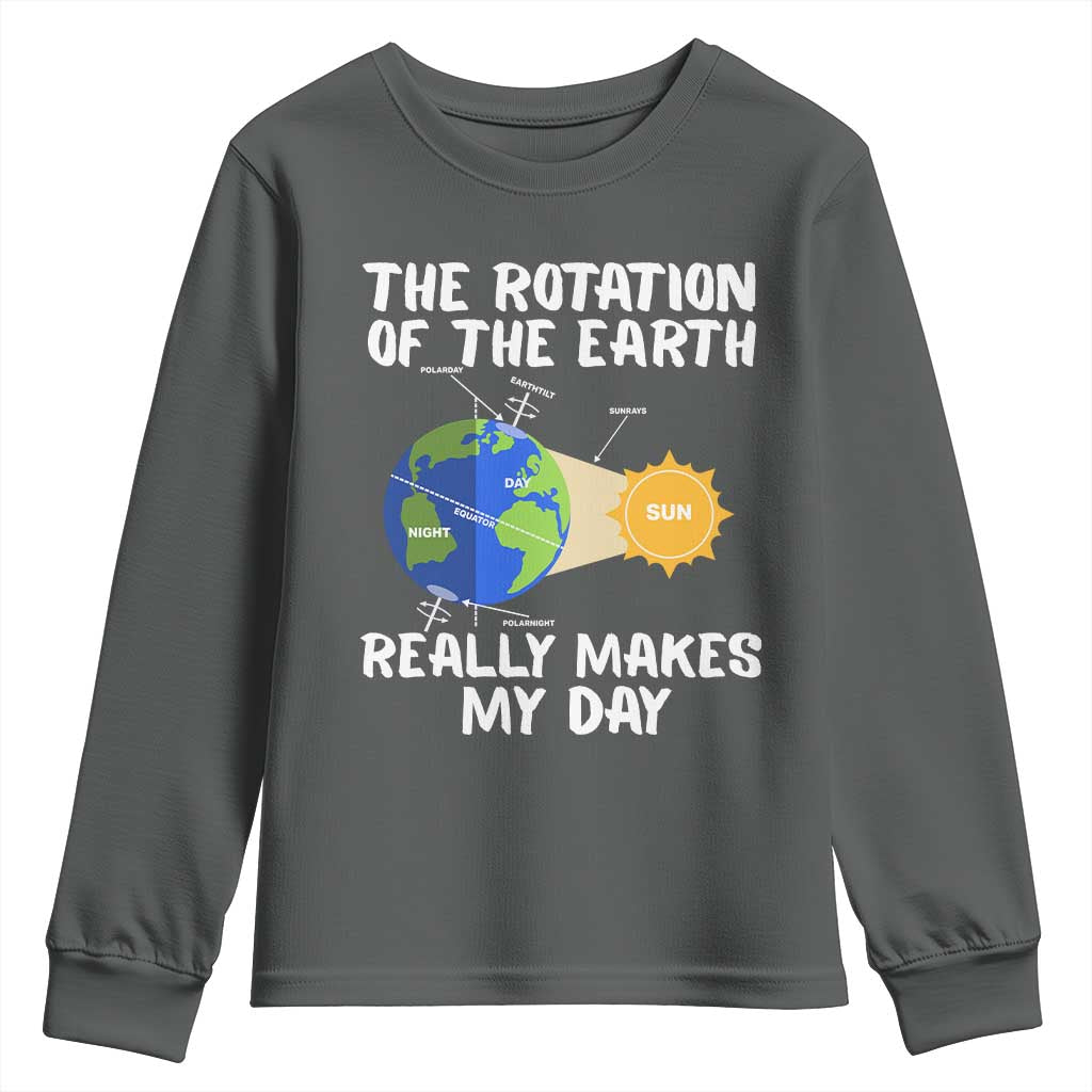 Funny The Rotation Of The Earth Really Makes My Day Youth Sweatshirt Climate Change Earth Day TS11 Dark Heather Print Your Wear