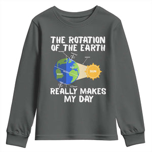 Funny The Rotation Of The Earth Really Makes My Day Youth Sweatshirt Climate Change Earth Day TS11 Dark Heather Print Your Wear