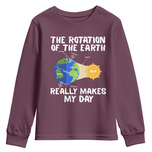 Funny The Rotation Of The Earth Really Makes My Day Youth Sweatshirt Climate Change Earth Day TS11 Maroon Print Your Wear