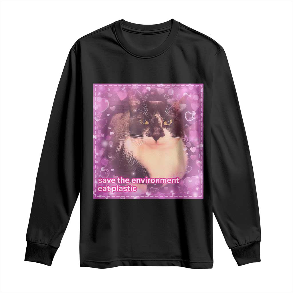 Funny Save The Environment Eat Plastic Long Sleeve Shirt Cat Meme TS11 Black Print Your Wear