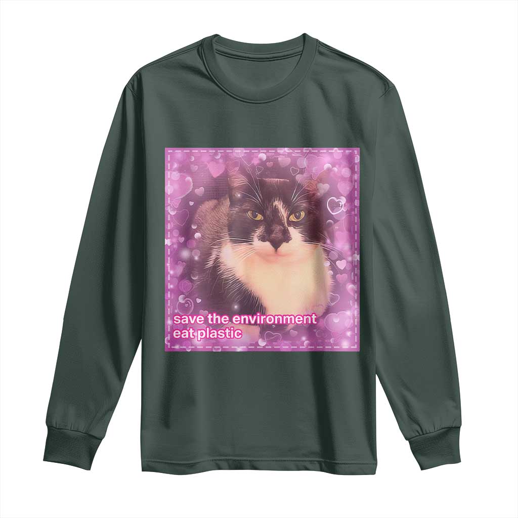 Funny Save The Environment Eat Plastic Long Sleeve Shirt Cat Meme TS11 Dark Forest Green Print Your Wear