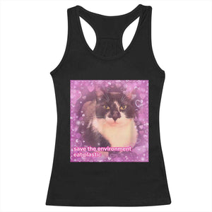 Funny Save The Environment Eat Plastic Racerback Tank Top Cat Meme TS11 Black Print Your Wear