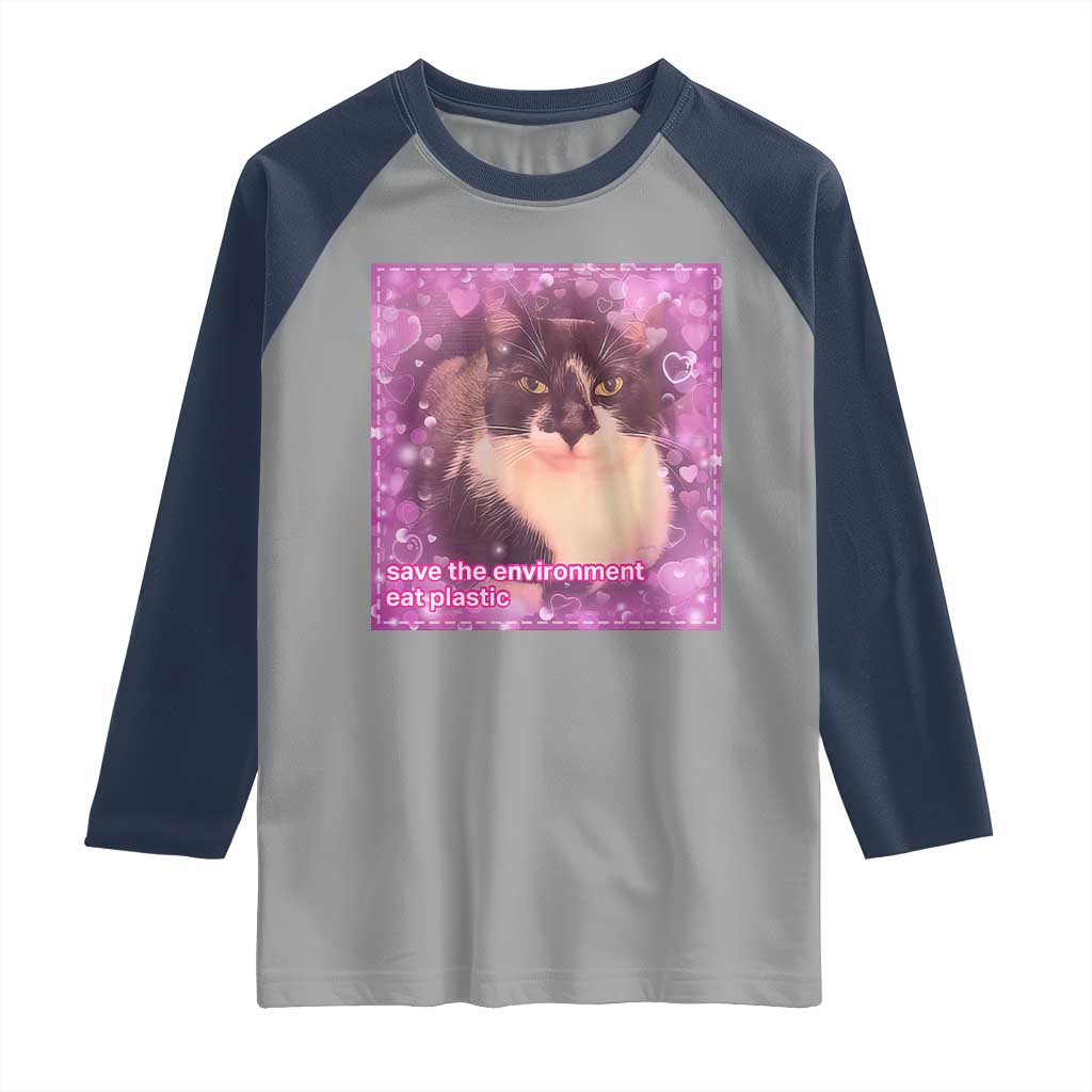 Funny Save The Environment Eat Plastic Raglan Shirt Cat Meme TS11 Sport Gray Navy Print Your Wear