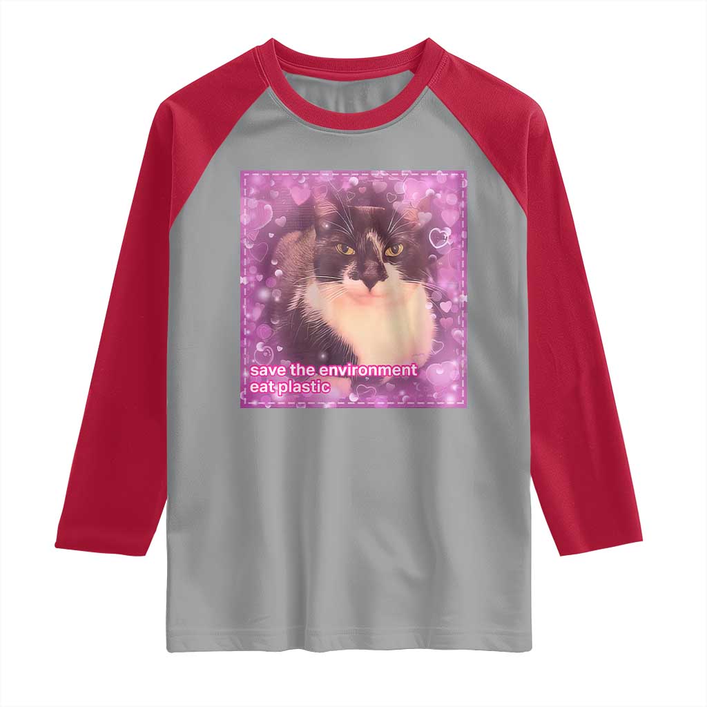 Funny Save The Environment Eat Plastic Raglan Shirt Cat Meme TS11 Sport Gray Red Print Your Wear