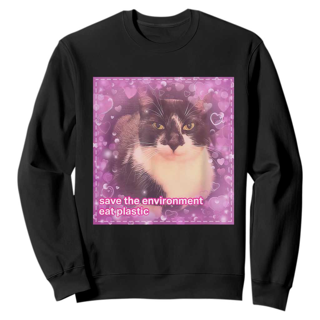 Funny Save The Environment Eat Plastic Sweatshirt Cat Meme TS11 Black Print Your Wear