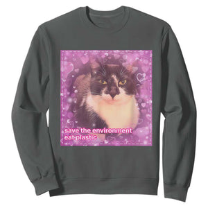 Funny Save The Environment Eat Plastic Sweatshirt Cat Meme TS11 Dark Heather Print Your Wear