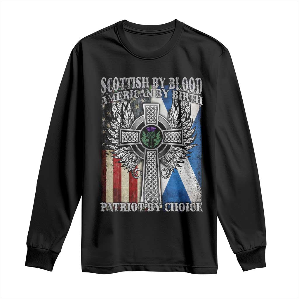 Scottish American Long Sleeve Shirt Scottish By Blood American By Birth Patriot By Choice TS11 Black Print Your Wear