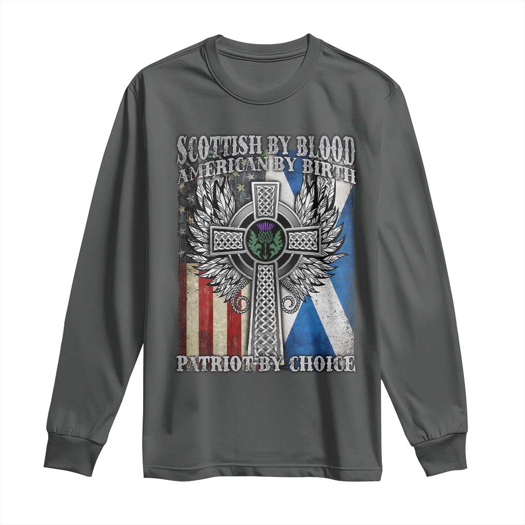 Scottish American Long Sleeve Shirt Scottish By Blood American By Birth Patriot By Choice TS11 Dark Heather Print Your Wear
