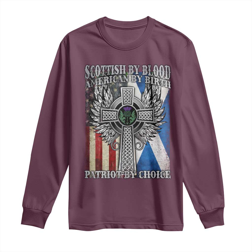 Scottish American Long Sleeve Shirt Scottish By Blood American By Birth Patriot By Choice TS11 Maroon Print Your Wear