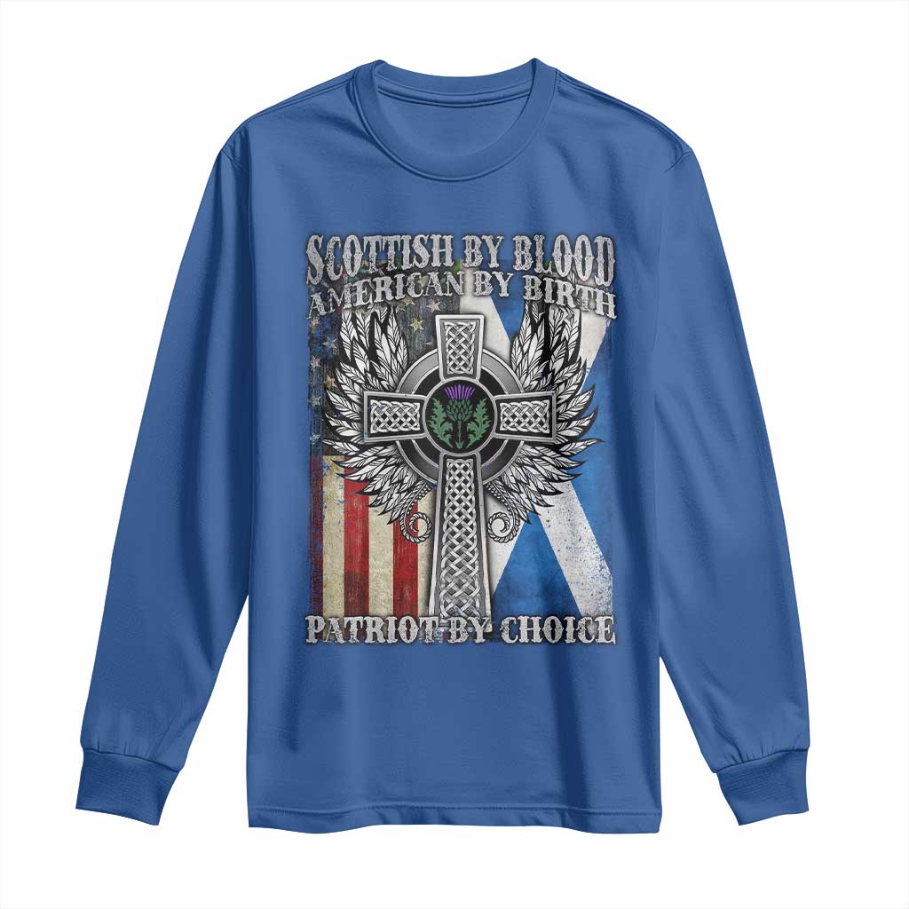 Scottish American Long Sleeve Shirt Scottish By Blood American By Birth Patriot By Choice TS11 Royal Blue Print Your Wear