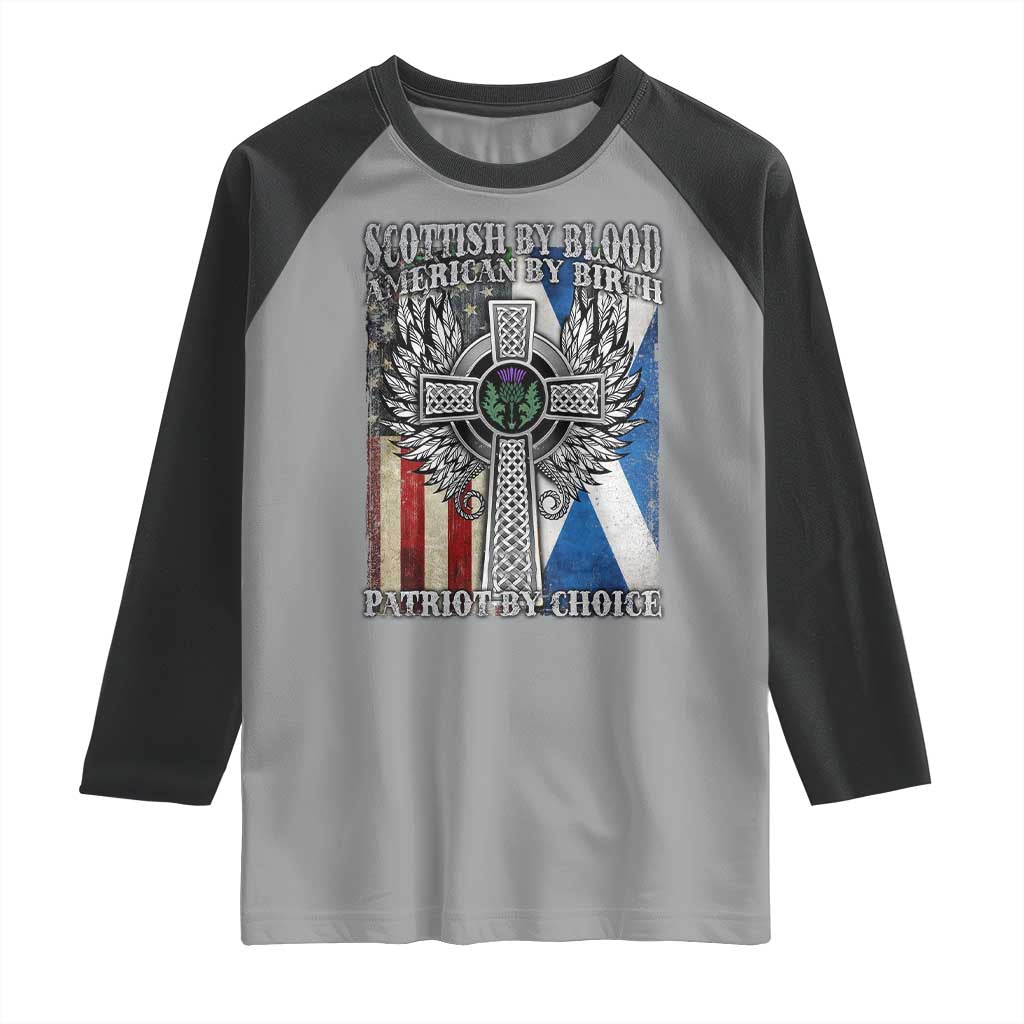 Scottish American Raglan Shirt Scottish By Blood American By Birth Patriot By Choice TS11 Sport Gray Black Print Your Wear