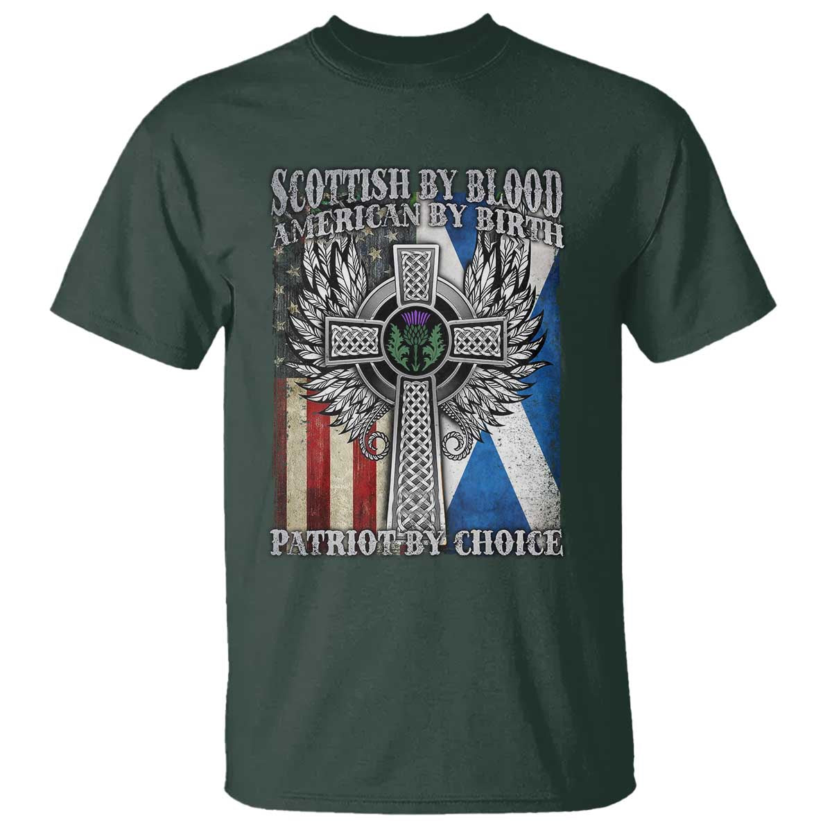 Scottish American T Shirt Scottish By Blood American By Birth Patriot By Choice TS11 Dark Forest Green Print Your Wear