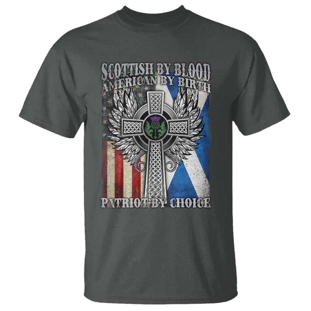 Scottish American T Shirt Scottish By Blood American By Birth Patriot By Choice TS11 Dark Heather Print Your Wear