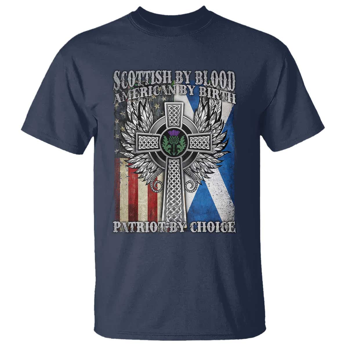 Scottish American T Shirt Scottish By Blood American By Birth Patriot By Choice TS11 Navy Print Your Wear