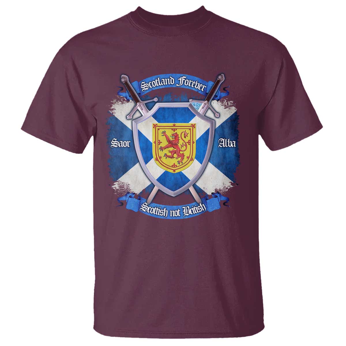 Scotland Forever Saor Alba Scottish Not British T Shirt Scottish Pride TS11 Maroon Print Your Wear