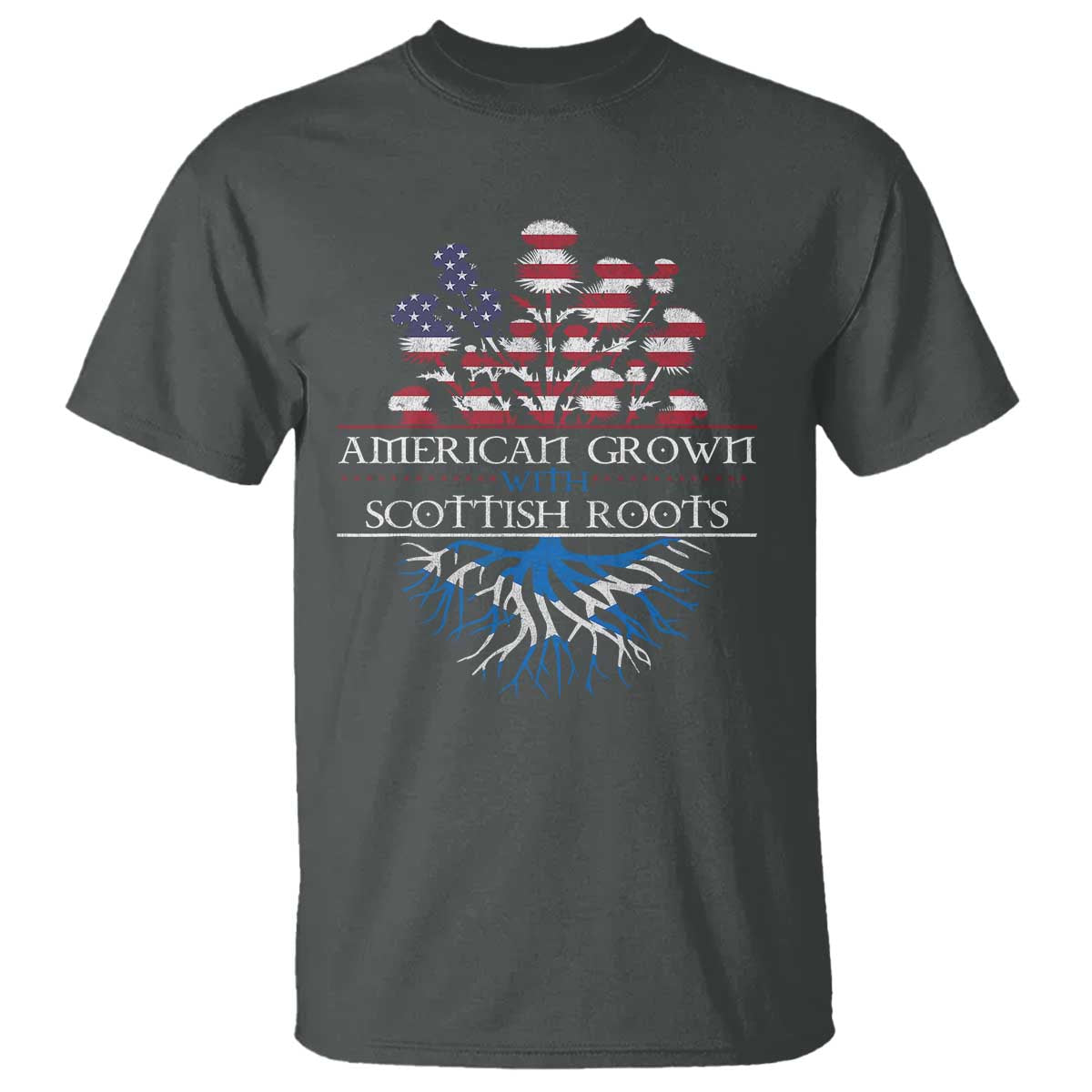American Grown With Scottish Roots T Shirt Scottish American Heritage Thistle Flower TS11 Dark Heather Print Your Wear