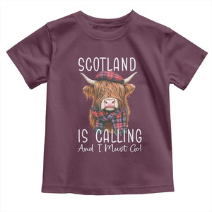 Funny Scotland Is Calling And I Must Go Toddler T Shirt Highland Cow TS11 Maroon Print Your Wear